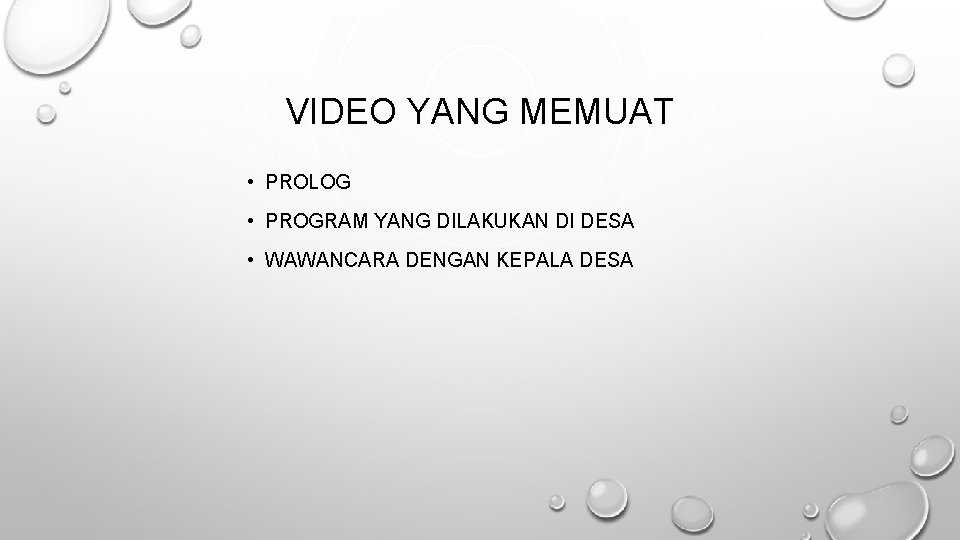 VIDEO YANG MEMUAT • PROLOG • PROGRAM YANG DILAKUKAN DI DESA • WAWANCARA DENGAN