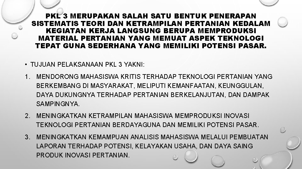 PKL 3 MERUPAKAN SALAH SATU BENTUK PENERAPAN SISTEMATIS TEORI DAN KETRAMPILAN PERTANIAN KEDALAM KEGIATAN