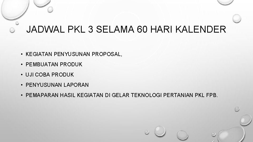 JADWAL PKL 3 SELAMA 60 HARI KALENDER • KEGIATAN PENYUSUNAN PROPOSAL, • PEMBUATAN PRODUK