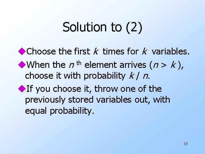 Solution to (2) u. Choose the first k times for k variables. u. When