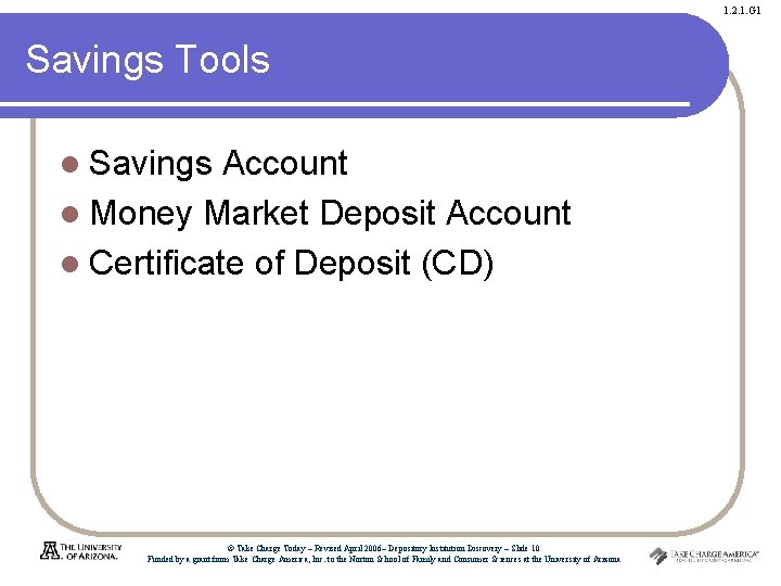 1. 2. 1. G 1 Savings Tools l Savings Account l Money Market Deposit