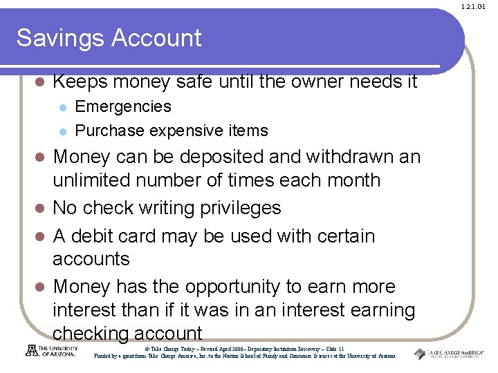 1. 2. 1. G 1 Savings Account l Keeps money safe until the owner