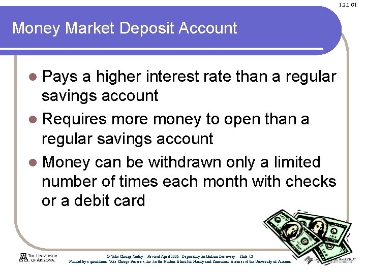 1. 2. 1. G 1 Money Market Deposit Account l Pays a higher interest