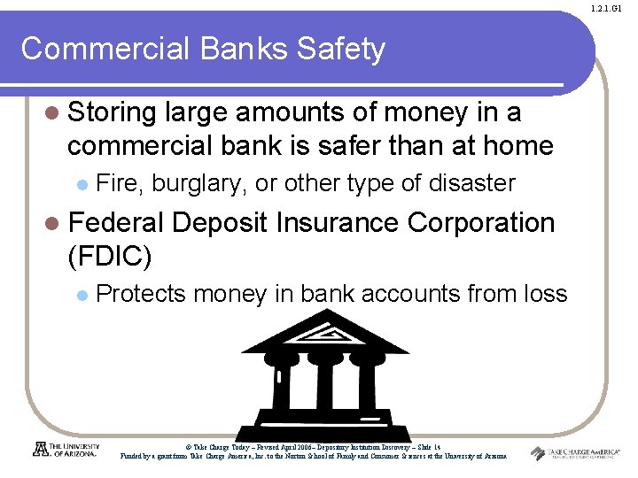 1. 2. 1. G 1 Commercial Banks Safety l Storing large amounts of money