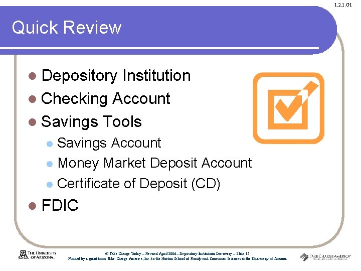 1. 2. 1. G 1 Quick Review l Depository Institution l Checking Account l