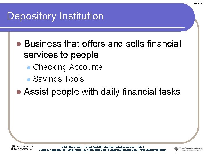 1. 2. 1. G 1 Depository Institution l Business that offers and sells financial
