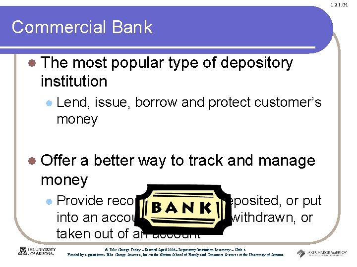 1. 2. 1. G 1 Commercial Bank l The most popular type of depository