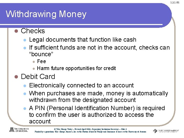 1. 2. 1. G 1 Withdrawing Money l Checks l l Legal documents that