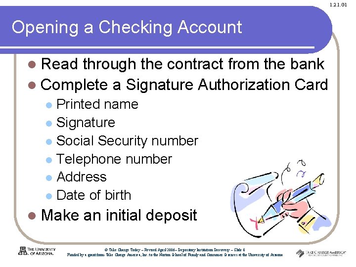 1. 2. 1. G 1 Opening a Checking Account l Read through the contract