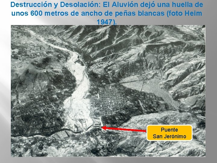 Destrucción y Desolación: El Aluvión dejó una huella de unos 600 metros de ancho