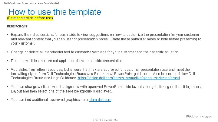 Dell Customer Communication - Confidential How to use this template (Delete this slide before