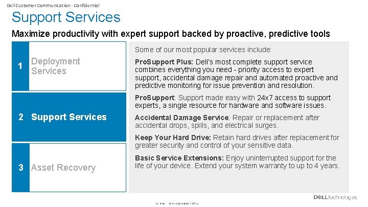 Dell Customer Communication - Confidential Support Services Maximize productivity with expert support backed by