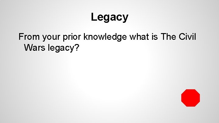 Legacy From your prior knowledge what is The Civil Wars legacy? 