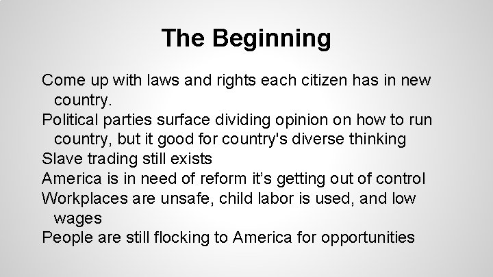 The Beginning Come up with laws and rights each citizen has in new country.