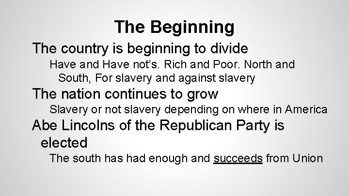 The Beginning The country is beginning to divide Have and Have not’s. Rich and