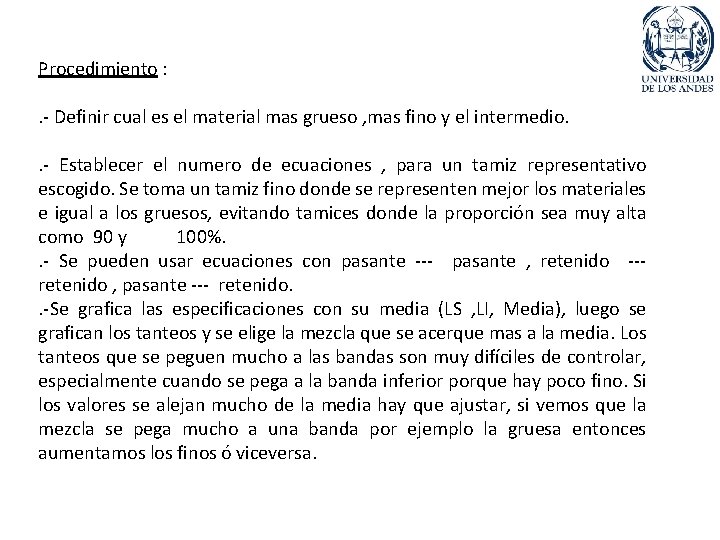 Procedimiento : . - Definir cual es el material mas grueso , mas fino