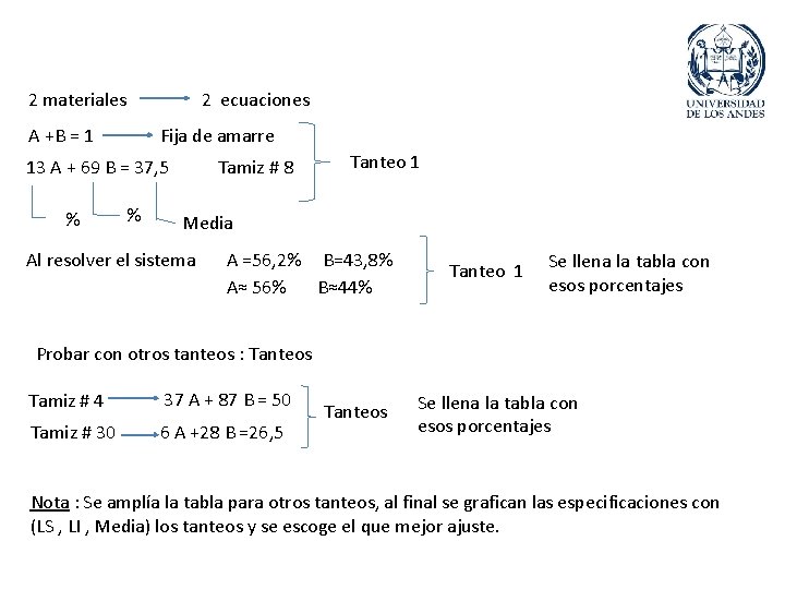 2 materiales 2 ecuaciones A +B = 1 Fija de amarre 13 A +