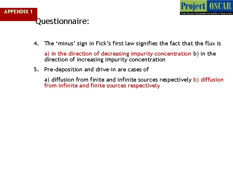 APPENDIX 1 Questionnaire: 4. The ‘minus’ sign in Fick’s first law signifies the fact