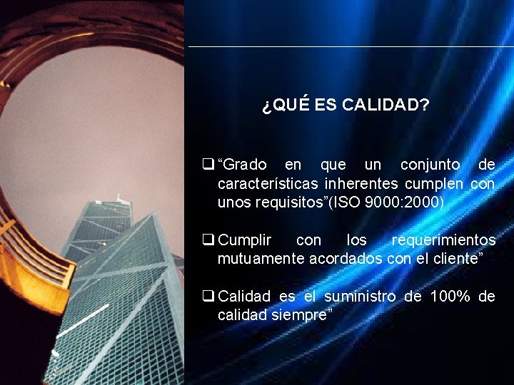 ¿QUÉ ES CALIDAD? q “Grado en que un conjunto de características inherentes cumplen con ¿QUÉ ES CALIDAD? q “Grado en que un conjunto de características inherentes cumplen con