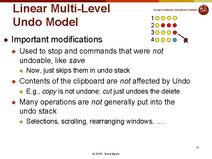 Linear Multi-Level Undo Model l Important modifications l Now, just skips them in undo