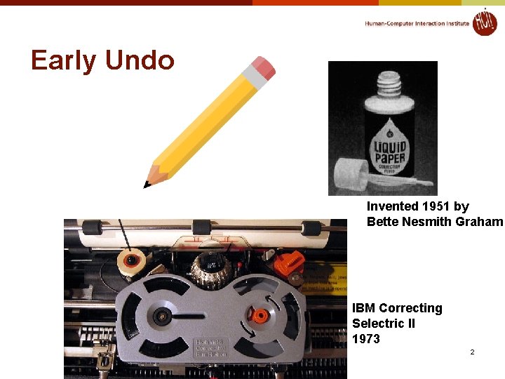 Early Undo Invented 1951 by Bette Nesmith Graham IBM Correcting Selectric II 1973 2