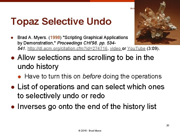 Topaz Selective Undo l l Brad A. Myers. (1998) "Scripting Graphical Applications by Demonstration,