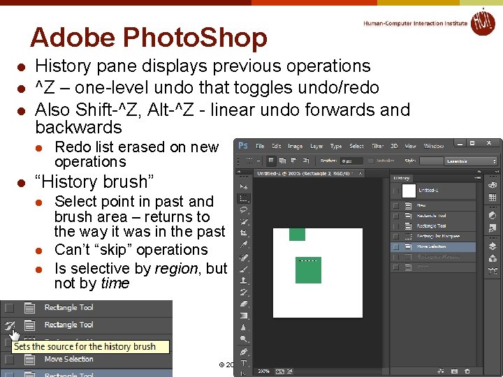 Adobe Photo. Shop l l l History pane displays previous operations ^Z – one-level
