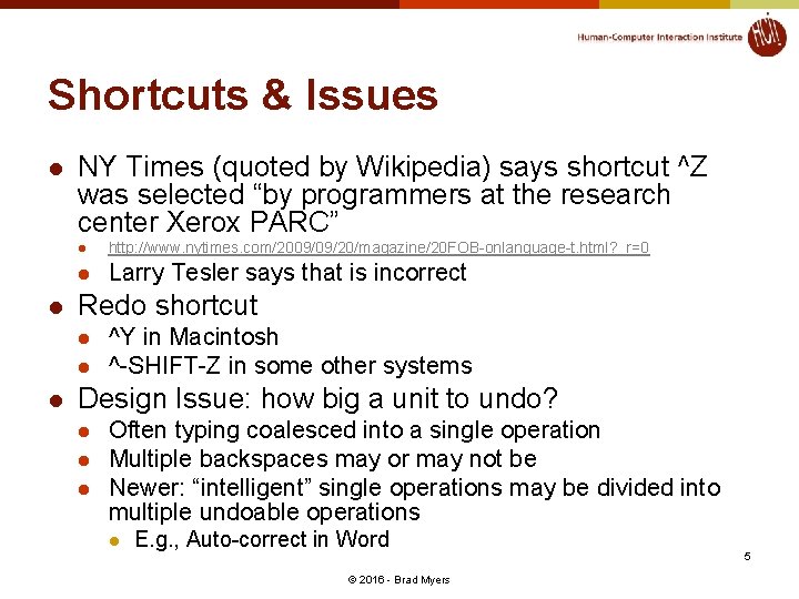 Shortcuts & Issues l l NY Times (quoted by Wikipedia) says shortcut ^Z was
