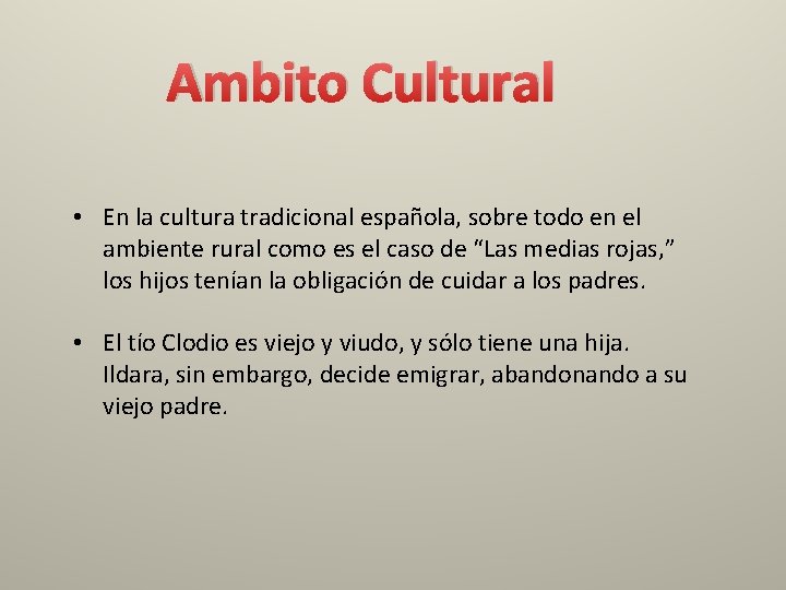 Ambito Cultural • En la cultura tradicional española, sobre todo en el ambiente rural