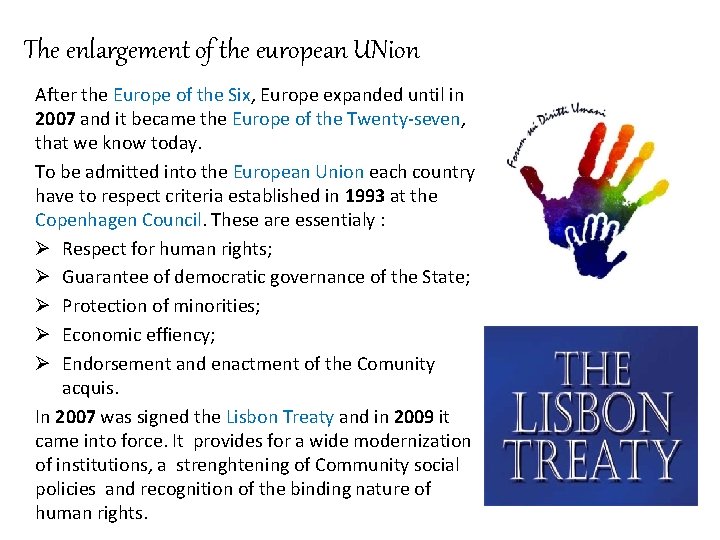 The enlargement of the european UNion After the Europe of the Six, Europe expanded