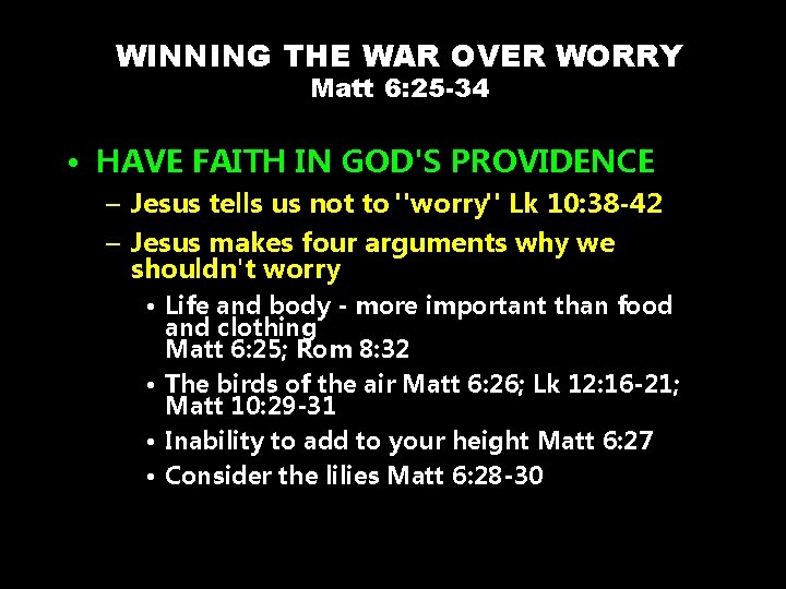 WINNING THE WAR OVER WORRY Matt 6: 25 -34 • HAVE FAITH IN GOD'S