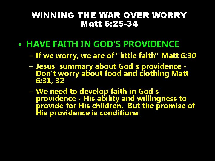 WINNING THE WAR OVER WORRY Matt 6: 25 -34 • HAVE FAITH IN GOD'S