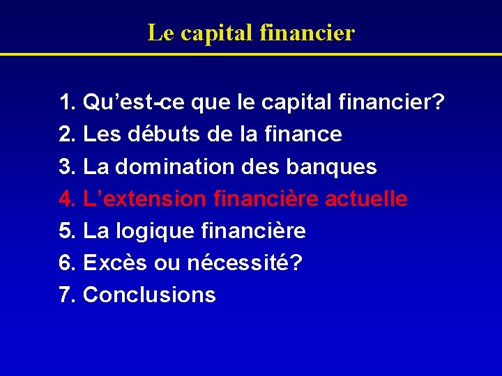 Le capital financier 1. Qu’est-ce que le capital financier? 2. Les débuts de la