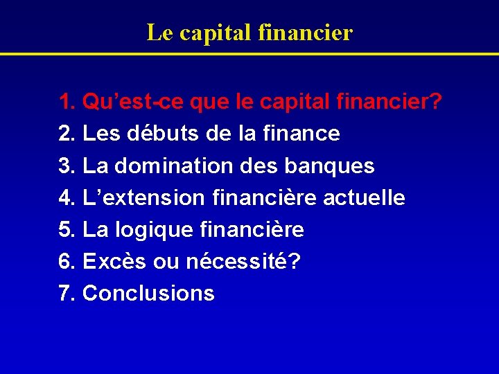 Le capital financier 1. Qu’est-ce que le capital financier? 2. Les débuts de la