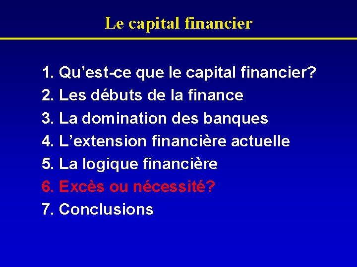 Le capital financier 1. Qu’est-ce que le capital financier? 2. Les débuts de la