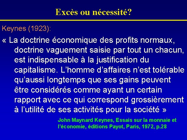 Excès ou nécessité? Keynes (1923): « La doctrine économique des profits normaux, doctrine vaguement