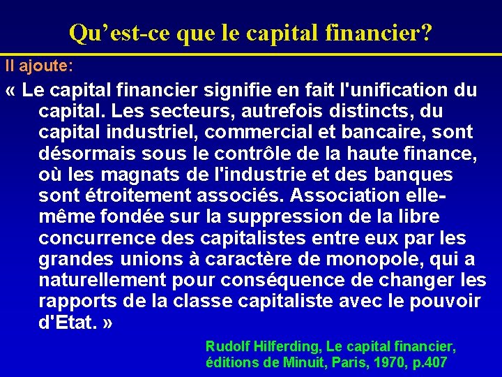 Qu’est-ce que le capital financier? Il ajoute: « Le capital financier signifie en fait