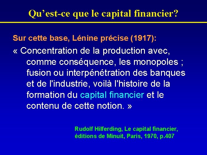 Qu’est-ce que le capital financier? Sur cette base, Lénine précise (1917): « Concentration de