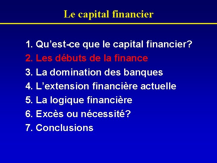 Le capital financier 1. Qu’est-ce que le capital financier? 2. Les débuts de la