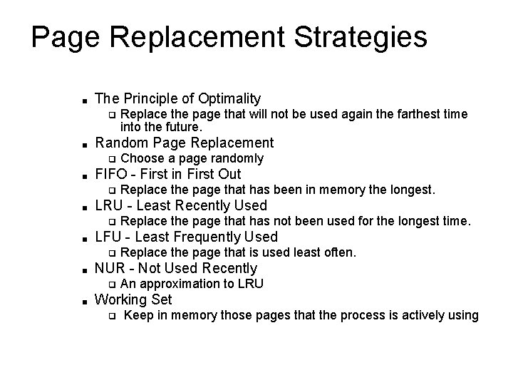 Page Replacement Strategies ■ The Principle of Optimality ❑ ■ Random Page Replacement ❑ Page Replacement Strategies ■ The Principle of Optimality ❑ ■ Random Page Replacement ❑