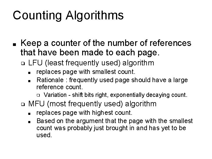Counting Algorithms ■ Keep a counter of the number of references that have been Counting Algorithms ■ Keep a counter of the number of references that have been