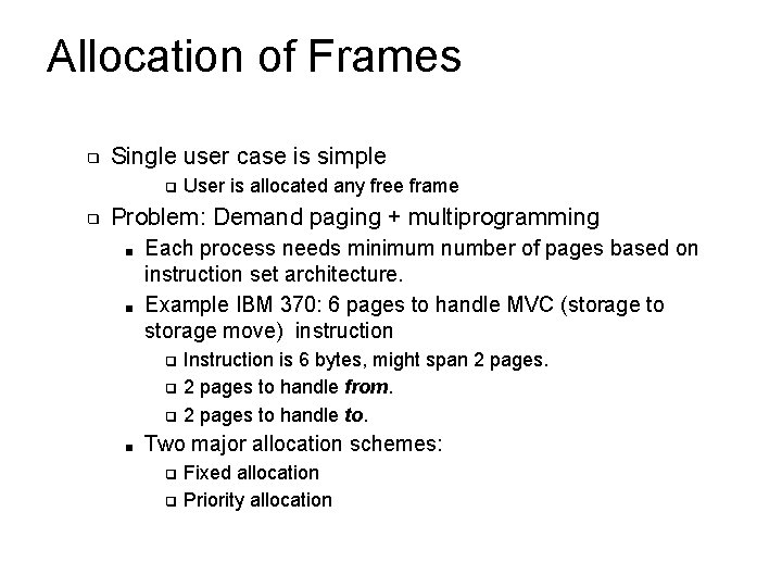 Allocation of Frames ❑ Single user case is simple ❑ ❑ User is allocated Allocation of Frames ❑ Single user case is simple ❑ ❑ User is allocated