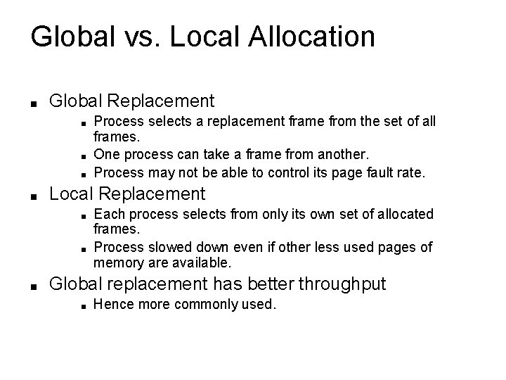 Global vs. Local Allocation ■ Global Replacement ■ ■ Local Replacement ■ ■ ■ Global vs. Local Allocation ■ Global Replacement ■ ■ Local Replacement ■ ■ ■