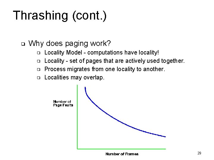Thrashing (cont. ) ❑ Why does paging work? ❑ ❑ Locality Model - computations Thrashing (cont. ) ❑ Why does paging work? ❑ ❑ Locality Model - computations