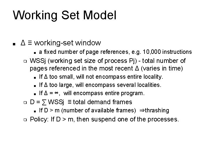 Working Set Model ■ Δ ≡ working-set window ■ ❑ WSSj (working set size Working Set Model ■ Δ ≡ working-set window ■ ❑ WSSj (working set size