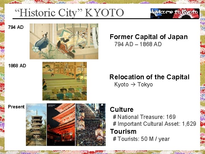 “Historic City” KYOTO 794 AD Former Capital of Japan 794 AD – 1868 AD