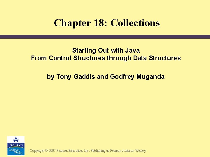 Chapter 18: Collections Starting Out with Java From Control Structures through Data Structures by