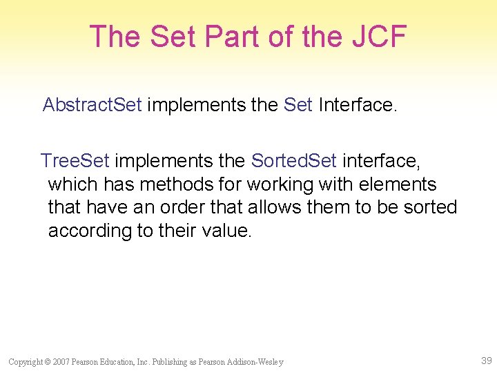 The Set Part of the JCF Abstract. Set implements the Set Interface. Tree. Set