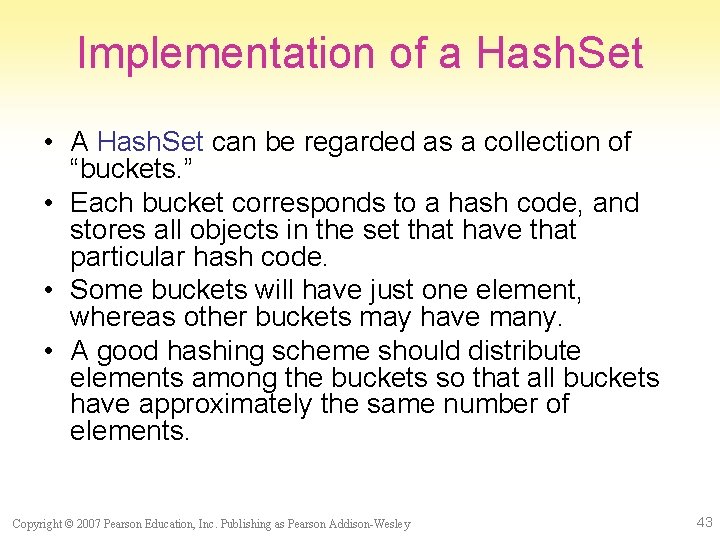Implementation of a Hash. Set • A Hash. Set can be regarded as a