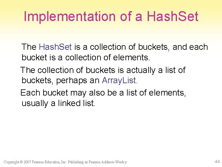 Implementation of a Hash. Set The Hash. Set is a collection of buckets, and